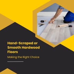 Smooth Hardwood Floors Making the Right Choice