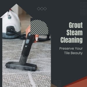 Grout Steam Cleaning Preserve