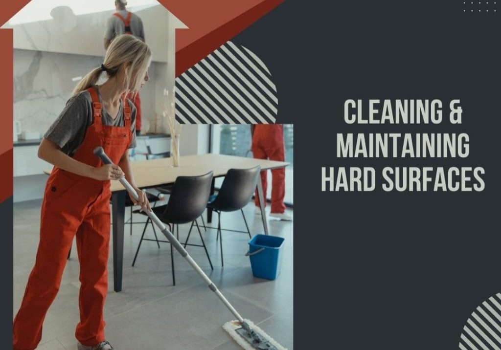 Cleaning and Maintaining Hard Surfaces